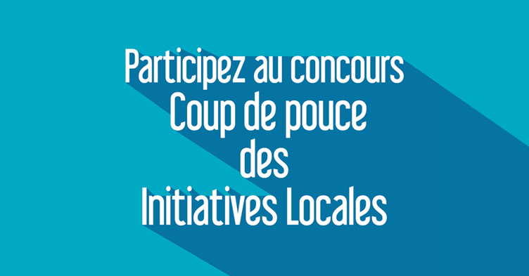 Concours Coup De Pouce des Initiatives Locales