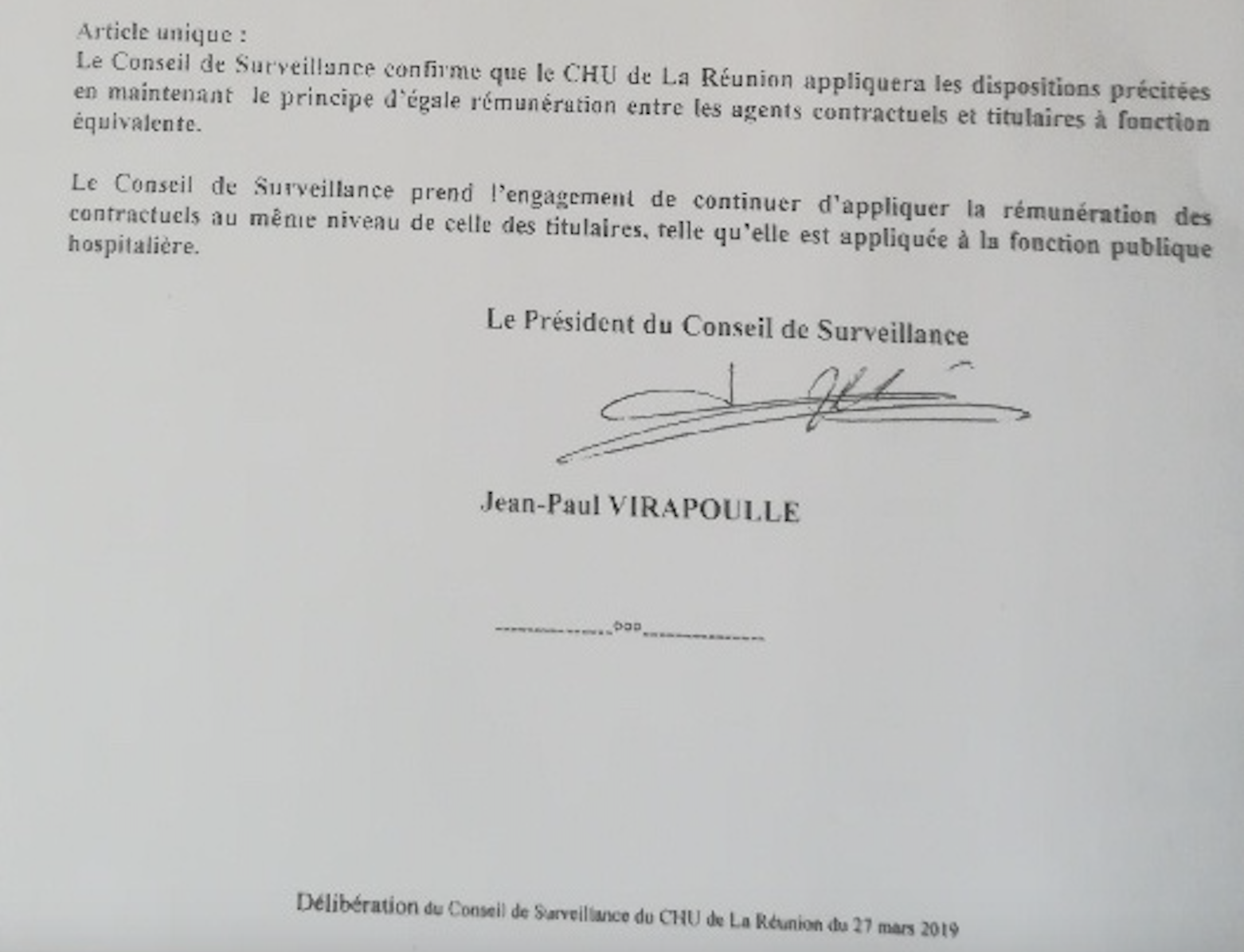 C'est ce document signé par le président du conseil de surveillance du CHU, Jean-Paul Virapoullé, qui a permis aux syndicats FO et CFTC de lever le camp avant d'aller frapper à la porte du représentant de l'état en matière de santé, l'ARS
