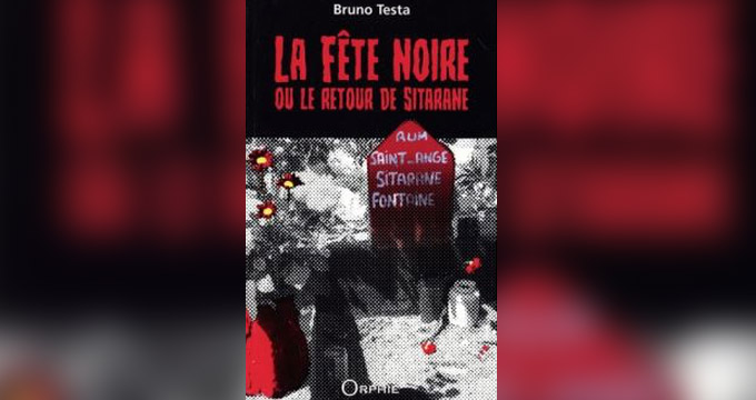 "La fête noire ou Le retour de Sitarane" de Bruno Testa : Un polar impressionnant à lire d’urgence !