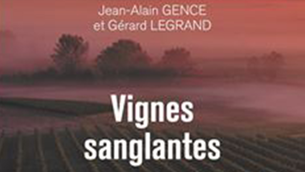 Notes de lecture : "Vignes sanglantes" d'Alain Gence et Bernard Legrand