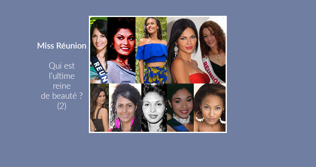 Qui est votre Miss Réunion préférée de tous les temps ? (2)