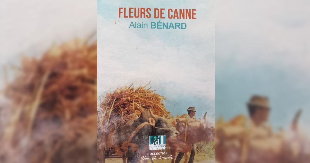 Notes de lecture « Fleurs de cannes » par Alain Bénard