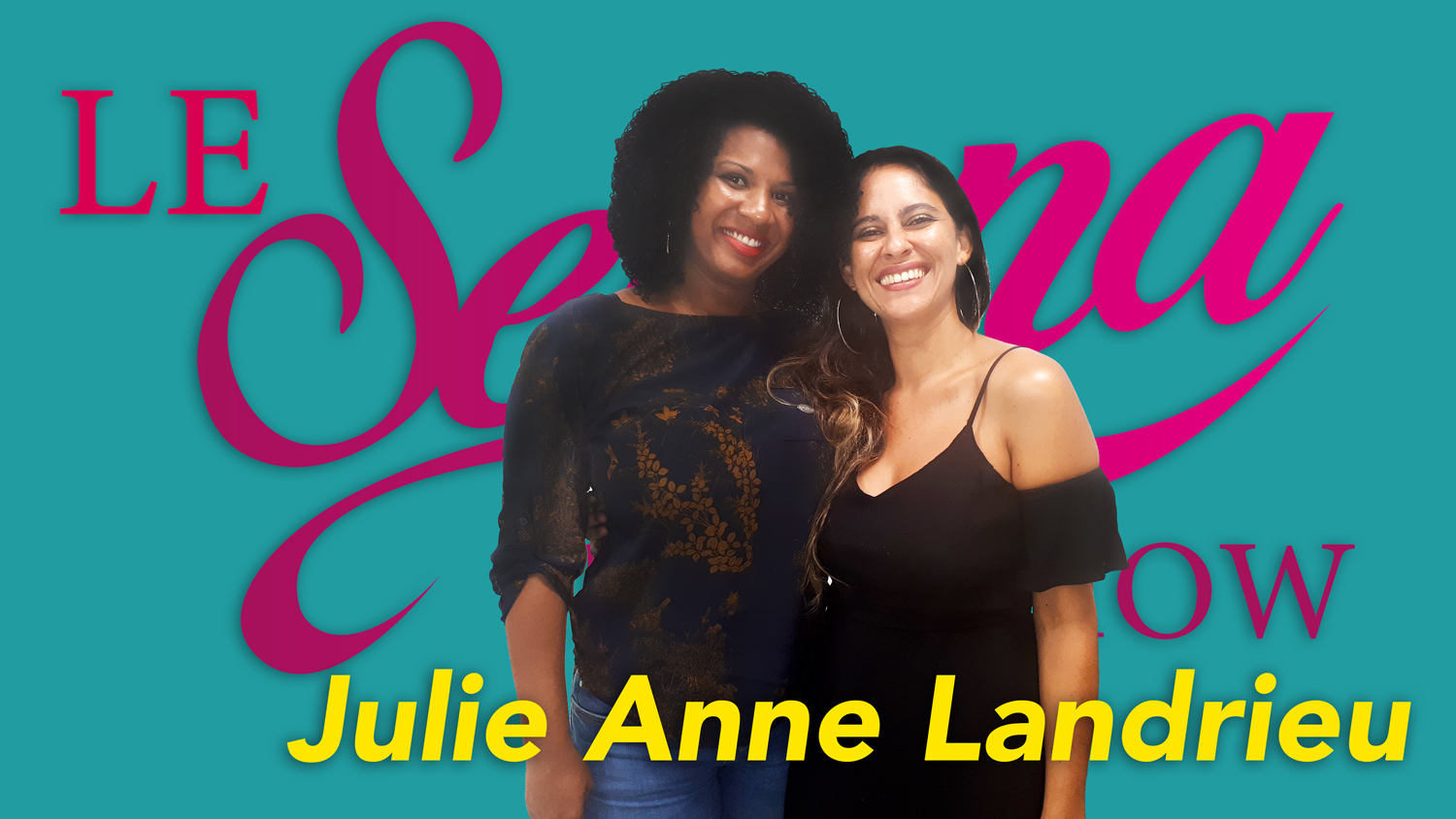 The Serena Talk Show - Julie Anne Landrieu : Les multiples facettes de la femme active