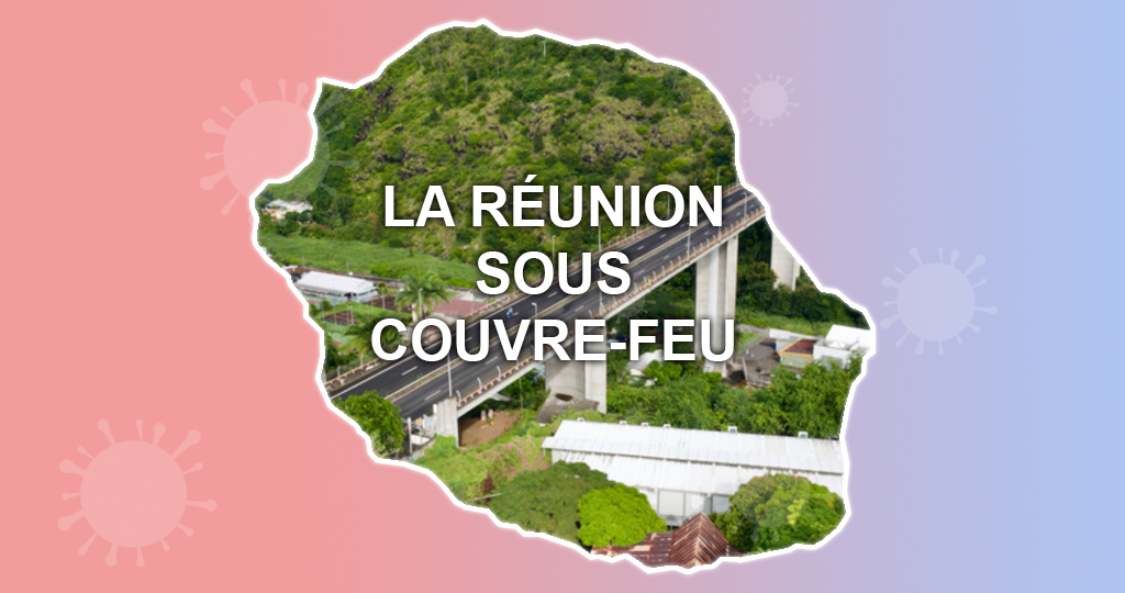 La Réunion sous couvre-feu dès ce soir : Tout ce qu'il faut savoir