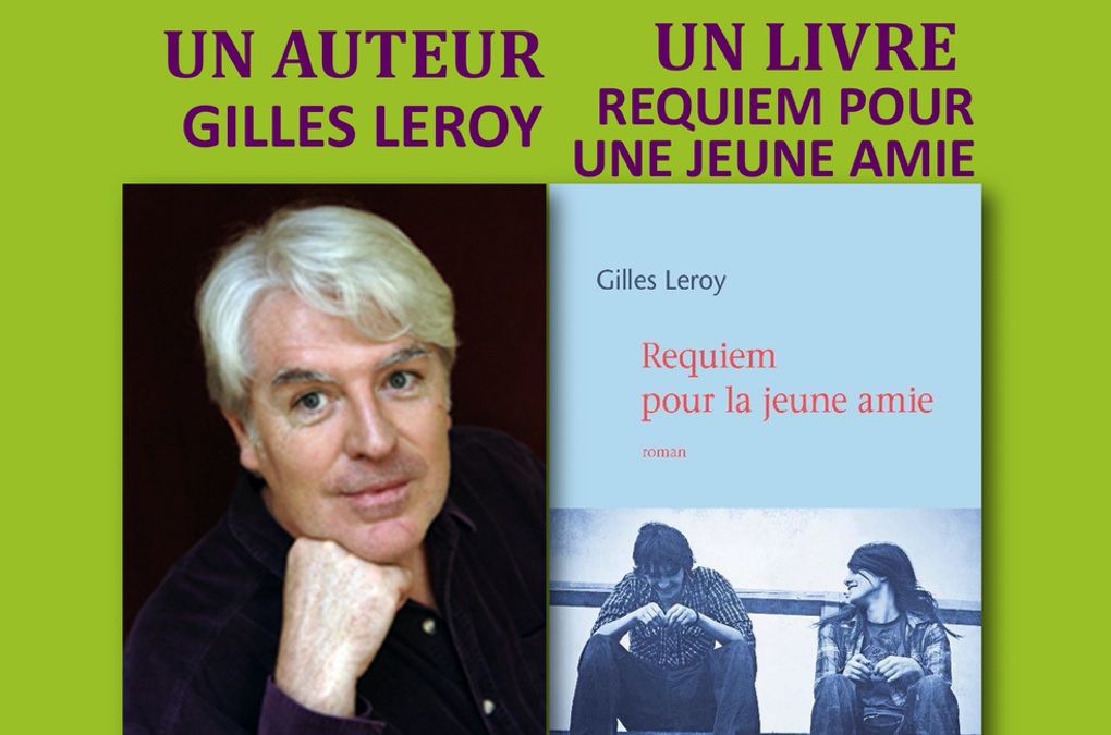 Un livre, un auteur : "Requiem pour la jeune amie" de Gilles Leroy
