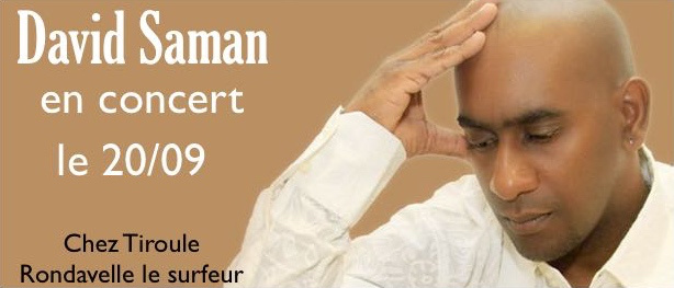 Concert de David Saman le dimanche 20 chez Tiroule à St-Leu