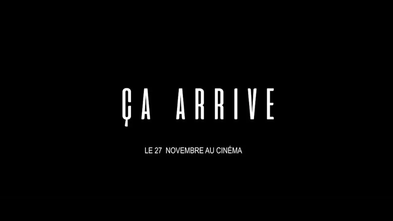 Ca arrive ça arrive