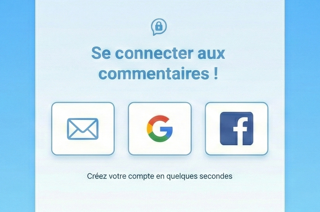 se connecter Module de connexion pour accéder aux commentaires via Email, Google ou Facebook.